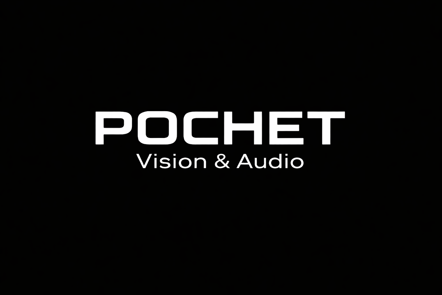 POCHET VISION & AUDIO